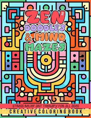 ZEN DOODLES & MIND MAZES - VOL 2 - Coloring Book