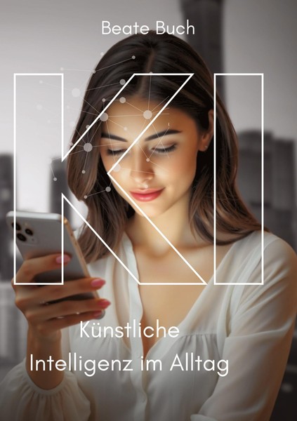 KI - KüNstliche Intelligenz Im Alltag: Smarte Technologien Verstehen Und Nutzen,-image
