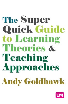 Andy Go*dhawk | The Super Quick Guide to Learning Theories and Teaching...