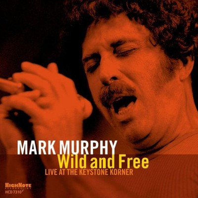 Mark Murphy Wild and Free: Live at the Keystone Korner (CD) Album (US IMPORT)