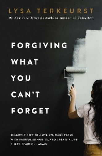 Lysa TerKeurst Forgiving What You Can't Forget (Copertina rigida)