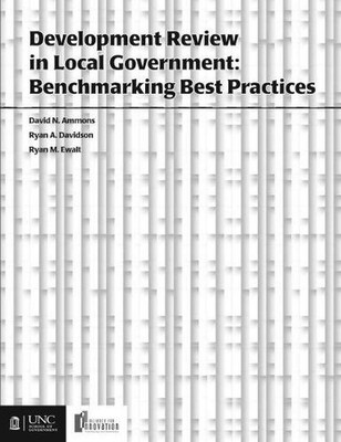 Development Review in Local Government: Benchmarking Best Practices by David N. 