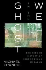 Ghost in the Well: The Hidden History of Horror Fi. Crandol 9781350178731 New**