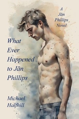 What Ever Happened To Jan Phillips by Michael Halfhill Paperback Book