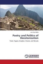 Mehta Linn Cary Poetry and Politics of Decolonization (Paperback)