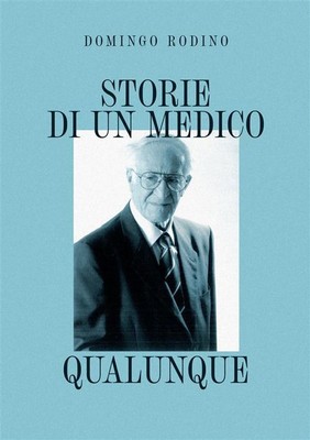 Libri Domingo Rodino - Storie Di Un Medico Qualunque