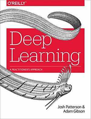 Deep Learning: A - Paperback, by Patterson Josh; Gibson - Acceptable