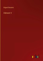 Edgard Boutaric | CléMent V | Buch | FranzöSisch (2024) | Outlook Verlag