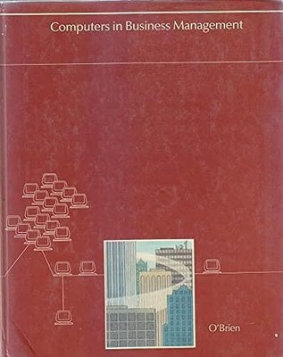 Computers in business management: An introduction (Irwin series in informati...