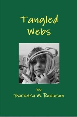 Tangled Webs by Robinson, Barbara M.