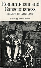 Romanticism and Consciousness: Essays in Criticism by