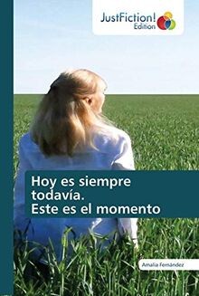 Hoy es siempre todavía. Este es el momento von Fernández... | Buch | Zustand gut