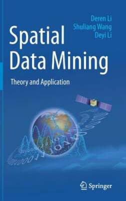 Spatial Data Mining: Theory and Application by Deren Li: New