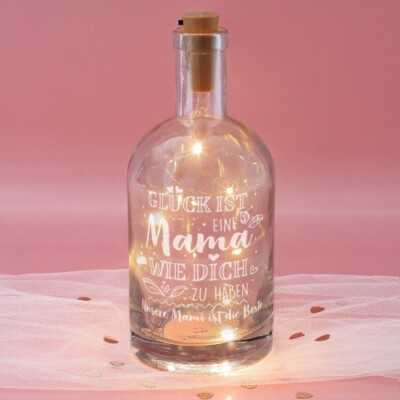 Glück ist, eine Mama wie dich zu haben -  beleuchtete Flasche mit Gravur