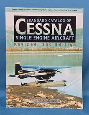 Standard Catalog of Cessna Single Engine Aircraft by Jim Cavangh 2nd ed 1995
