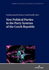 New Political Parties in the Party Systems of the Czech Republic (Studies in
