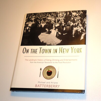 On the Town in New York: Landmark History of Eating, Drinking, and Entertainment