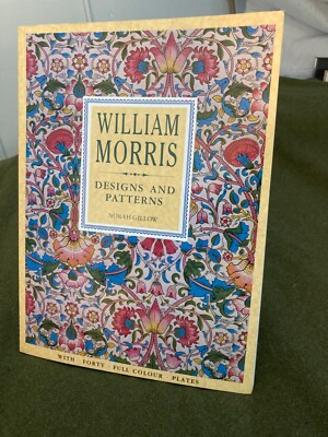 William Morris - Designs and Patterns Norah Gilliow