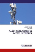 Qos IN Fixed Wireless Access Networks Dinesh Sharma