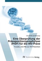 Eine ÜBerprüFung Der PräExpositionsprophylaxe (Prep) FüR Die Hiv-PräVe | Buch