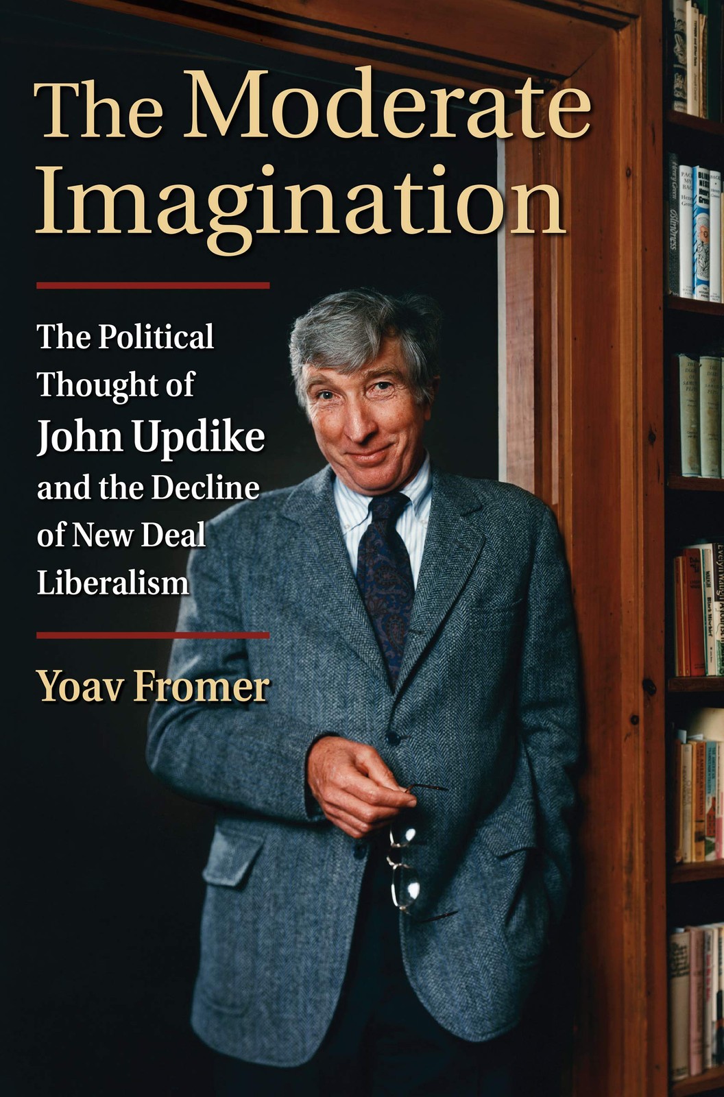 The Moderate Imagination: The Political Thought of John Updike a
