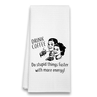 Drink Coffee Do Stupid Things Dish Towels Towels Funny Kitchen Towels for Hos...