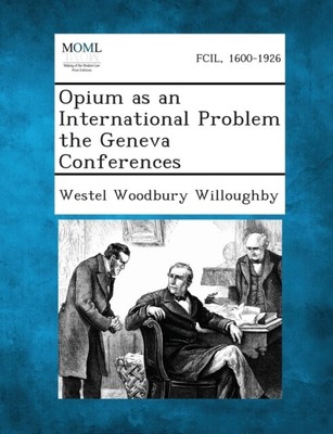 Willoughby - Opium als internationales Problem der Genfer Konferenzen - J555z