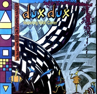 Dux Dux Featuring Nikki Carter - Yes, You Got Her Keep On Pushing Maxi (VG) ..