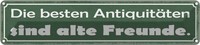 Blechschild 10X46 Cm Alte Freunde Beste AntiquitäTen Spruch Zitat Deko Geschenk