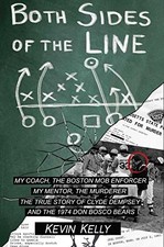 BOTH SIDES OF THE LINE: THE COACH AND THE MOB ENFORCER THE By Kevin Kelly *NEW*