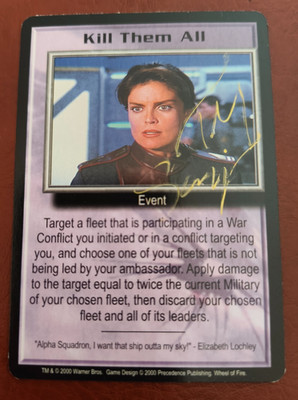 Babylon 5 B5 CCG Precedence Wheel of Fire Kill Them All Signed by Tracy Scoggins