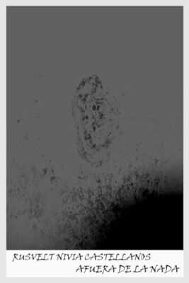 Nivia Castellanos - AFUERA DE LA NADA - New paperback or softback - X555z