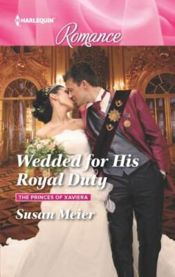 Wedded for His Royal Duty The Princes of Xaviera Susan Meier 9780373743926| 