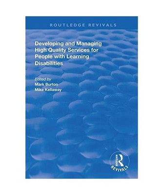 Developing and Managing High Quality Services for People With Learning Disabilit