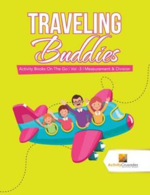 Traveling Buddies: Activity Books On The Go - Vol -3 - Measurement & Divisi...