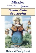 Santo Nino De Atocha DVD by Bob Penny Lord, New