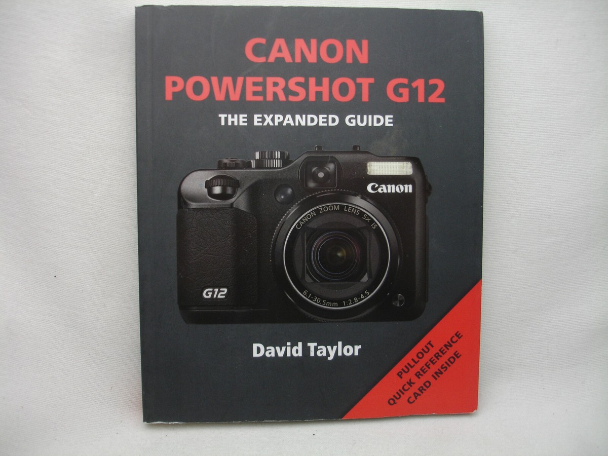Canon Powershot G12 Expanded Guide Book by David Taylor | eBay