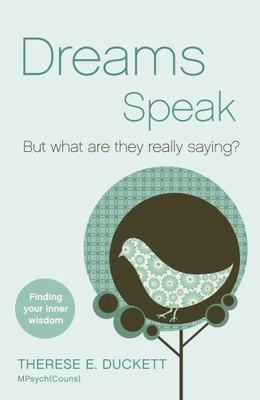 Very Good, Dreams Speak: But What are They Really Saying? Finding Your Inner Wis