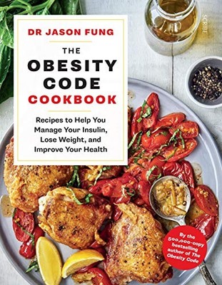 The Obesity Code Cookbook: recipes to help you mana by Fung, Dr Jason 1912854635