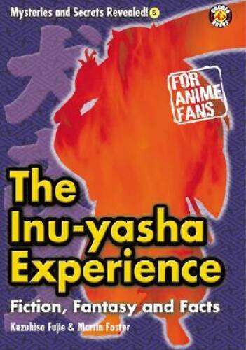 InuYasha Experience: Fiction, Fantasy & Facts - Mysteries Explored - ACCEPTABLE