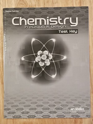 ABEKA CHEMISTRY PRECISION & DESIGN TEACHER TEST KEY THIRD EDITION 11th GRADE NEW