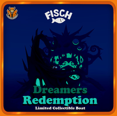 [FISCH] - Dreamers Redemption [Limited Collectible Boat]