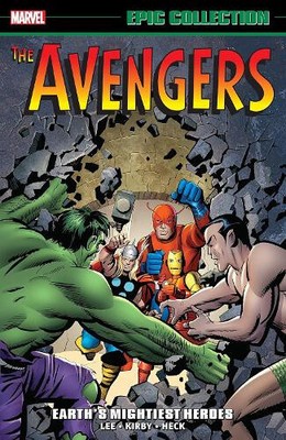 Avengers Epic Collection: Earth's Mightiest Heroes [New Printing] by Lee, Stan