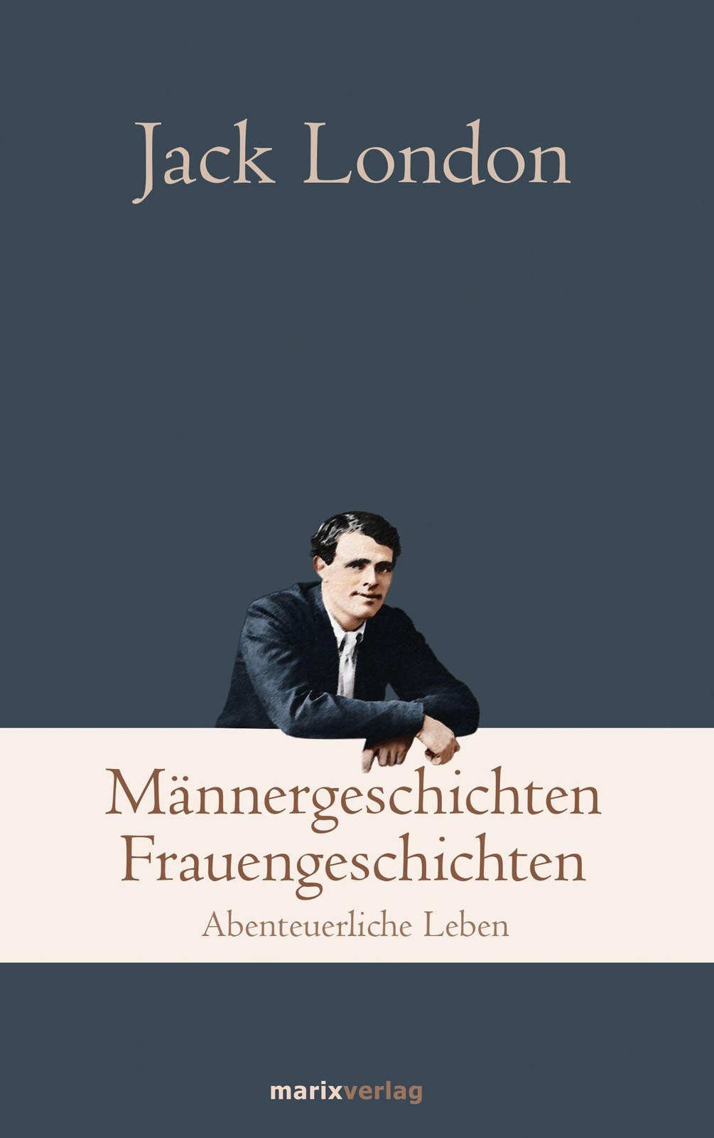 Männergeschichten, Frauengeschichten, Jack London