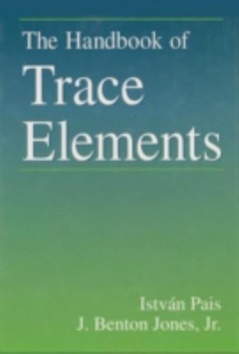 The Handbook of Trace Elements Hardcover István, Jones, Jr., J. B