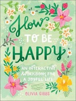 How To Be Happy, Olivia Gibbs