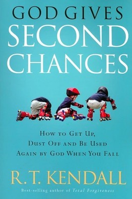 God Gives Second Chances: How to Get Up, Dust Off and be Used Again by God w...