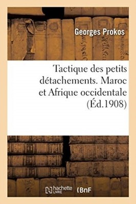PROKOS-G - Tactique des petits dtachements. Maroc et Afrique occident - X555z