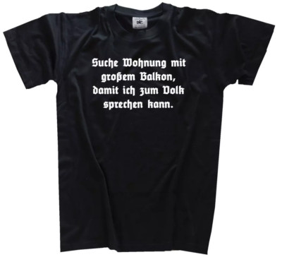 Search apartment with large balcony, so that I can be full T-Shirt L Black O choice B&C #190