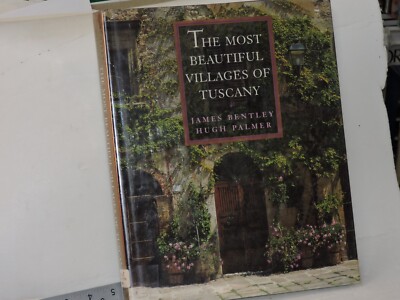 Most Beautiful Villages of Tuscany by James Bentley (1995, Hardcover)